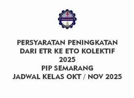 Persyaratan ETO Peningkatan dari ETR ke ETO Kolektif 2025 PIP Semarang Jadwal Kelas Okt  Nov 2025